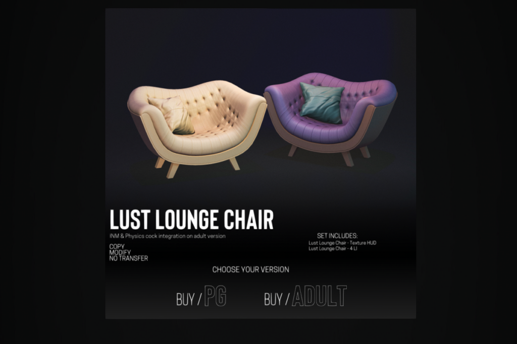 Lust Lounge Chair, L$899 PG/L$1899 Adult