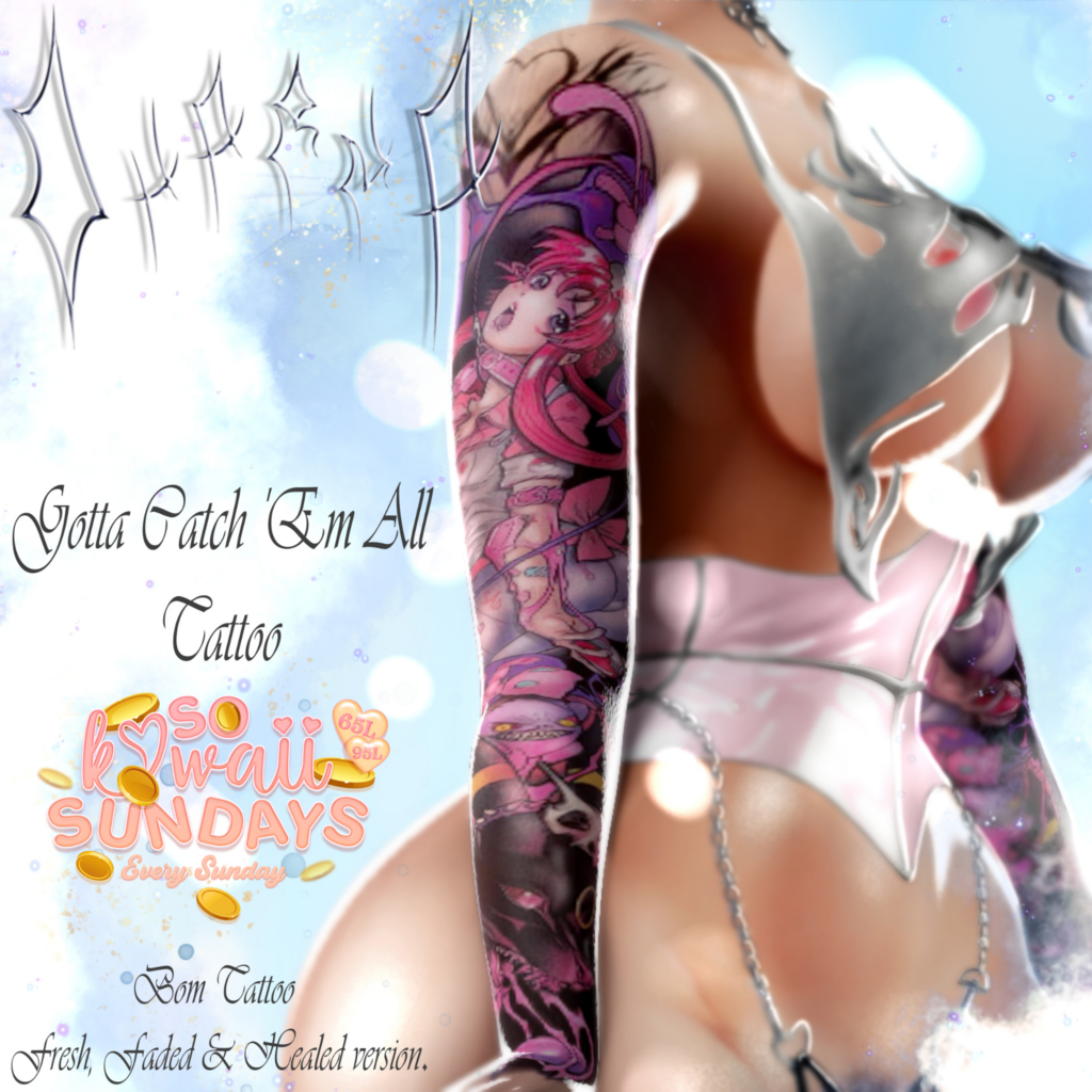 Gotta Catch &#039;Em All Tattoo - BOM	&lt;a href=&quot;http://maps.secondlife.com/secondlife/Lorien/113/212/2250&quot;&gt;Teleport&lt;/a&gt;