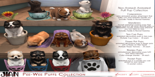 Pee-Wee Puffs Animated Pets	&lt;a href=&quot;http://maps.secondlife.com/secondlife/Jian/239/237/24&quot;&gt;Teleport&lt;/a&gt;