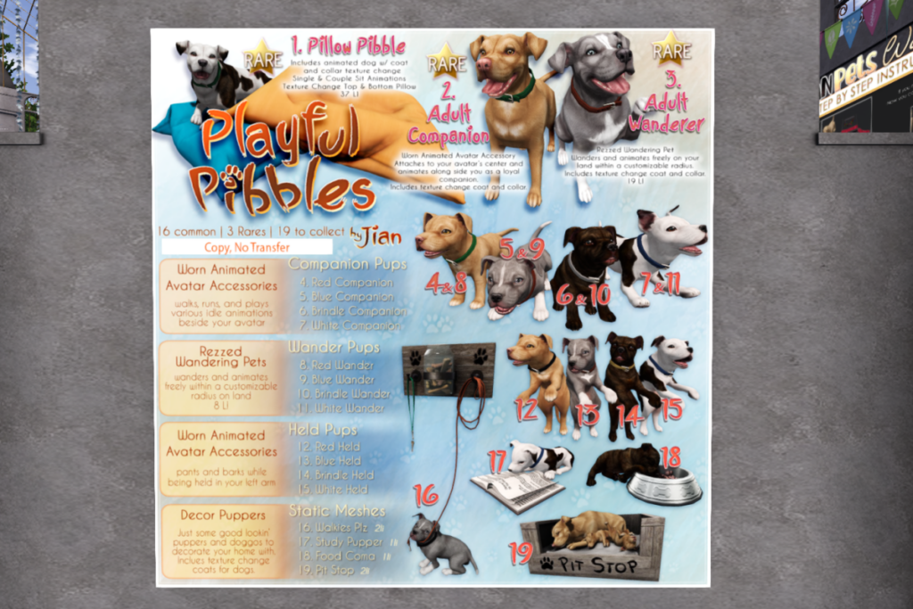 Playful Pibbles	&lt;a href=&quot;http://maps.secondlife.com/secondlife/Jian/236/242/24&quot; target=&quot;_blank&quot;&gt;Teleport&lt;/a&gt;