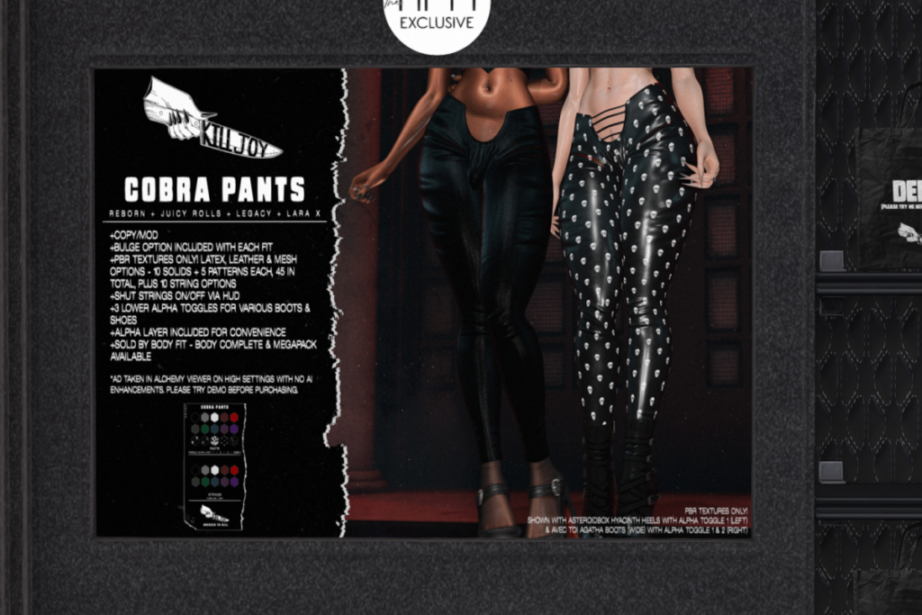 Cobra Pants - Legacy/MaireyaX/Reborn/+mods, L$300-L$450 each/L$850 FP