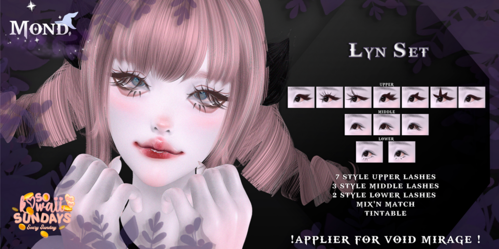 Lyn Eyelashes - Void Mirage	&lt;a href=&quot;http://maps.secondlife.com/secondlife/Crocus%20Island/49/45/25&quot;&gt;Teleport&lt;/a&gt;