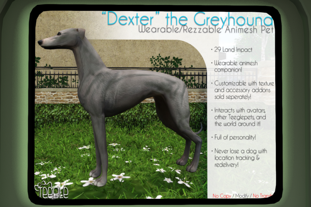 Dexter the Greyhound, L$1500-L$6000