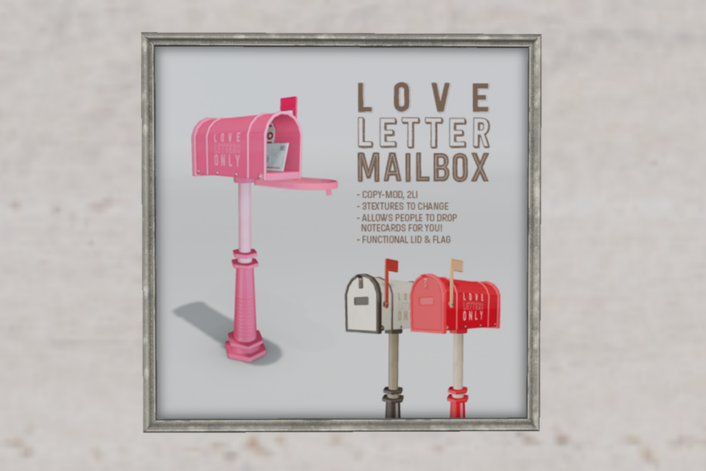 Love Letter Mailbox	&lt;a href=&quot;http://maps.secondlife.com/secondlife/chopsticks/86/35/29&quot; target=&quot;_blank&quot;&gt;Teleport&lt;/a&gt;