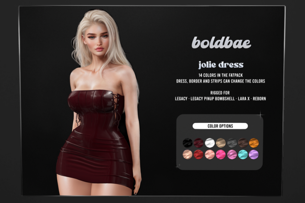 Jolie Dress - Legacy/MaitreyaX/Reborn/+mods, L$249 each/L$999 FP