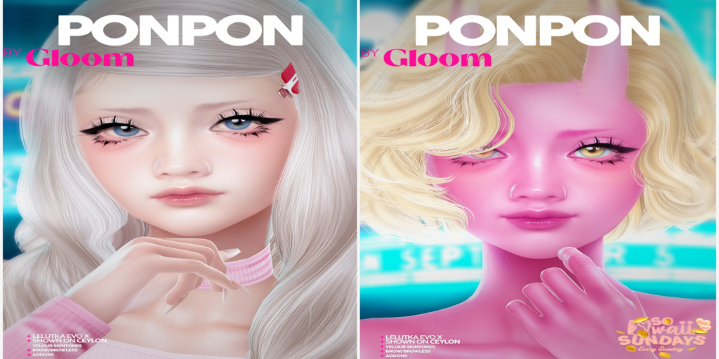 Ponpon Skin - EvoX	&lt;a href=&quot;http://maps.secondlife.com/secondlife/Moonstar/102/125/1202&quot;&gt;Teleport&lt;/a&gt;