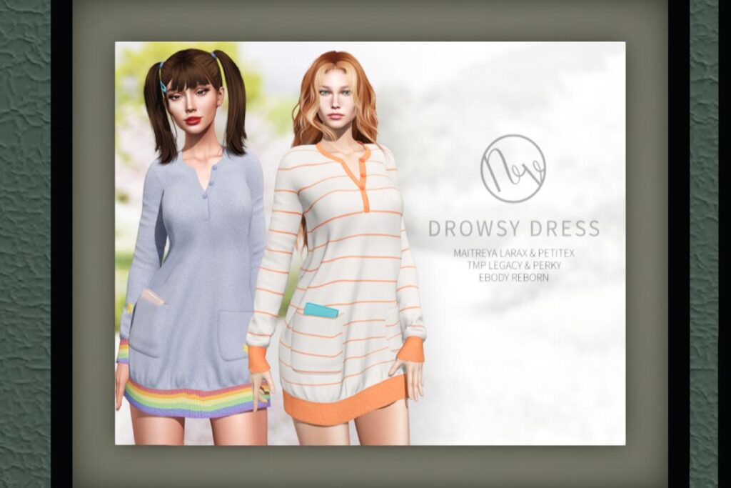 Drowsy Dress - Legacy/MaitreyaX/Reborn/+mods, L$200 each/L$600 each FP