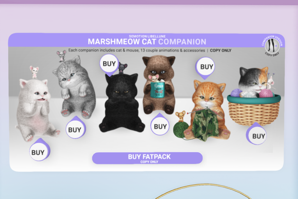 Marshmeow Cat Companion, L$299 each/L$1499 FP