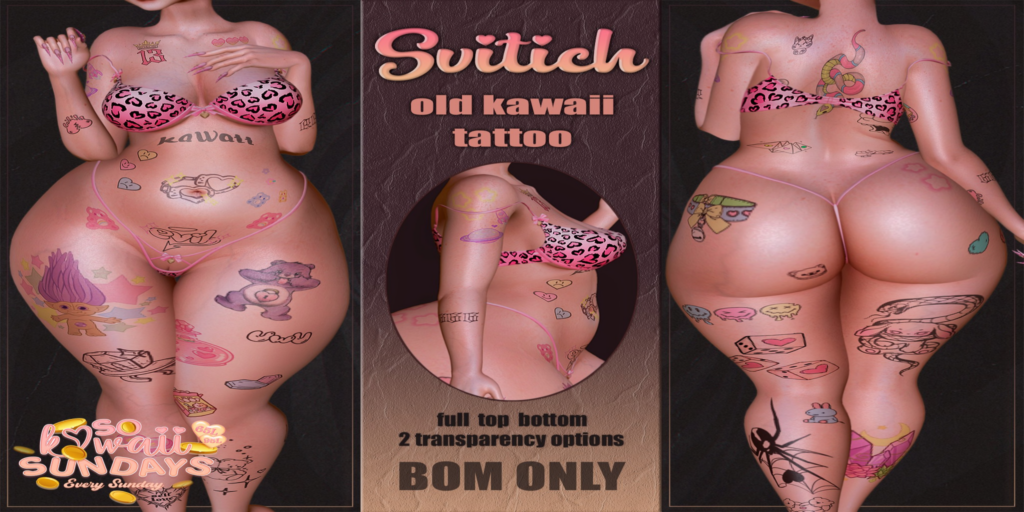 Old Kawaii Tattoo - BOM	&lt;a href=&quot;http://maps.secondlife.com/secondlife/CHICCO%20ISLAND/225/154/1533&quot;&gt;Teleport&lt;/a&gt;