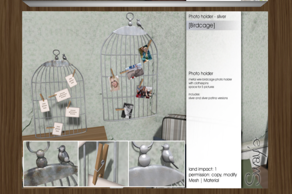 Birdcage Photo Holder	&lt;a href=&quot;http://maps.secondlife.com/secondlife/SwayLand/125/125/27&quot; target=&quot;_blank&quot;&gt;Teleport&lt;/a&gt;