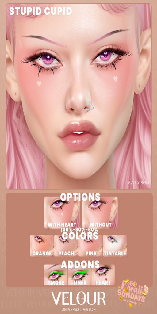 Stupid Cupid Cosmetics - EvoX	&lt;a href=&quot;https://maps.secondlife.com/secondlife/VELOUR/88/118/42&quot;&gt;Teleport&lt;/a&gt;