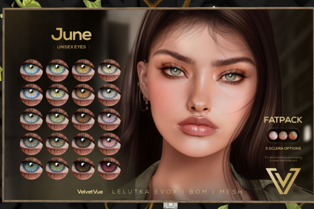 June Eyes - BOM/EvoX/Mesh, L$299 each/L$999 FP