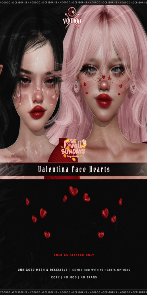 Valentina Face Hearts	&lt;a href=&quot;http://maps.secondlife.com/secondlife/The%20Conjuring/126/144/1504&quot;&gt;Teleport&lt;/a&gt;