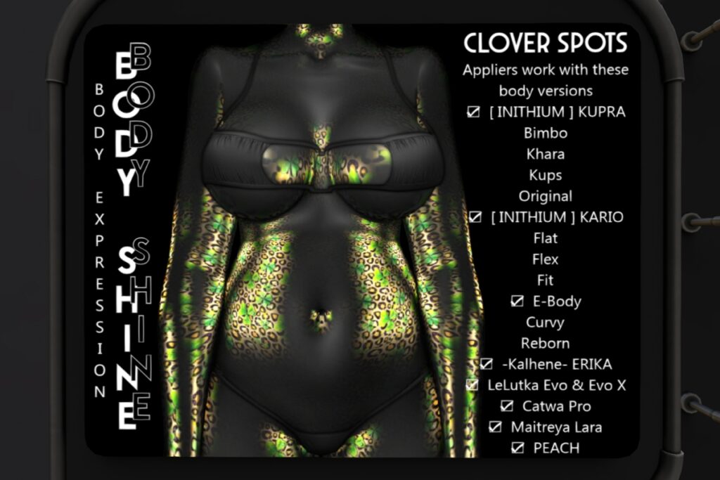 Clover Spots Body Shine - See Ad For Fits, L$200-L$300 each/L$1200 FP