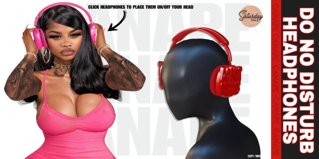 Do Not Disturb Headphones	&lt;a href=&quot;http://maps.secondlife.com/secondlife/Canape/132/129/25&quot;&gt;Teleport&lt;/a&gt;