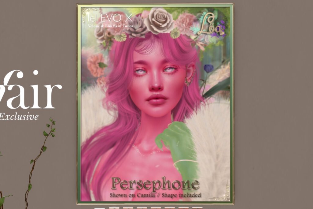 Persephone Skin - EvoX, L$699 each/L$2447-L$3495 each FP