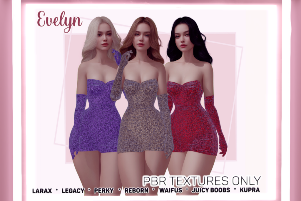 Evelyn Dress - Legacy/MaitreyaX/Reborn/+mods, L$350 each/L$1350 FP