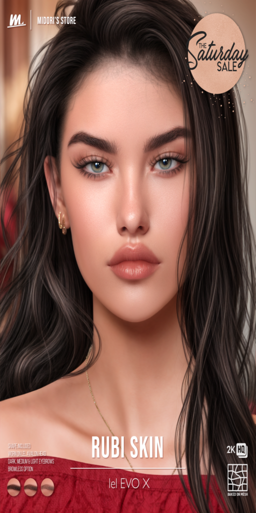 Rubi Skin - EvoX	&lt;a href=&quot;https://maps.secondlife.com/secondlife/Oasis%20Paradise/223/54/700&quot;&gt;Teleport&lt;/a&gt;