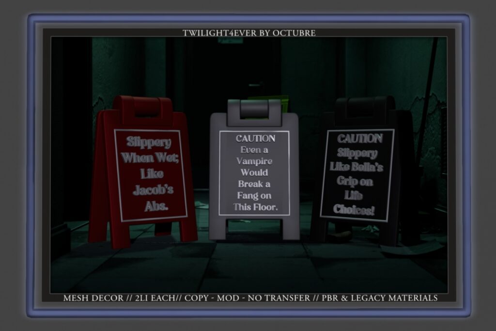 Twilight4Ever Decor	&lt;a href=&quot;https://maps.secondlife.com/secondlife/Mellor/101/68/26&quot;&gt;Teleport&lt;/a&gt;