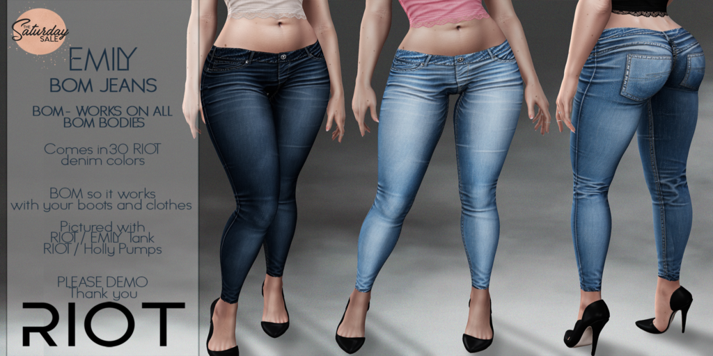 Emily Jeans - BOM	&lt;a href=&quot;http://maps.secondlife.com/secondlife/RIOT%20District/135/197/23&quot;&gt;Teleport&lt;/a&gt;