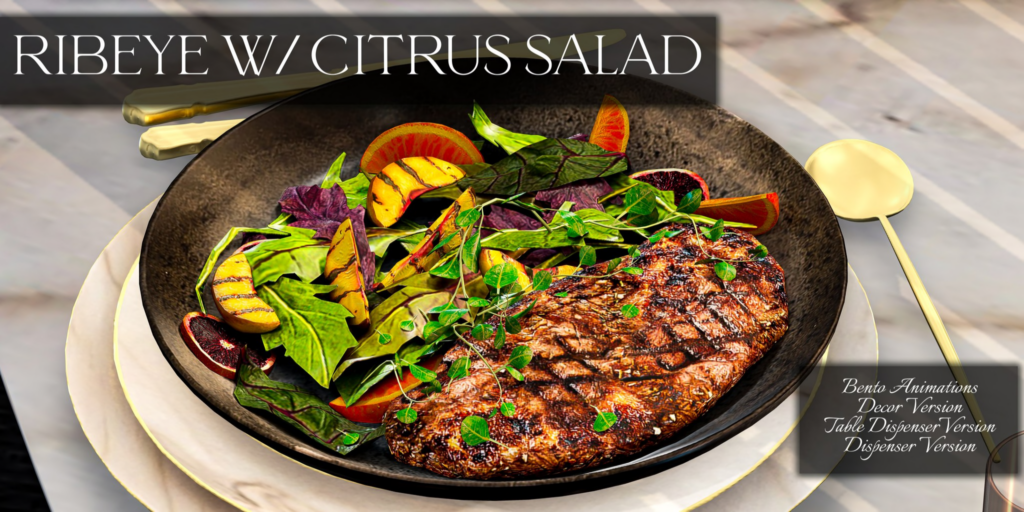 Ribeye W/Citrus Salad Decor	&lt;a href=&quot;http://maps.secondlife.com/secondlife/Highlife%20V/55/38/2497&quot;&gt;Teleport&lt;/a&gt;