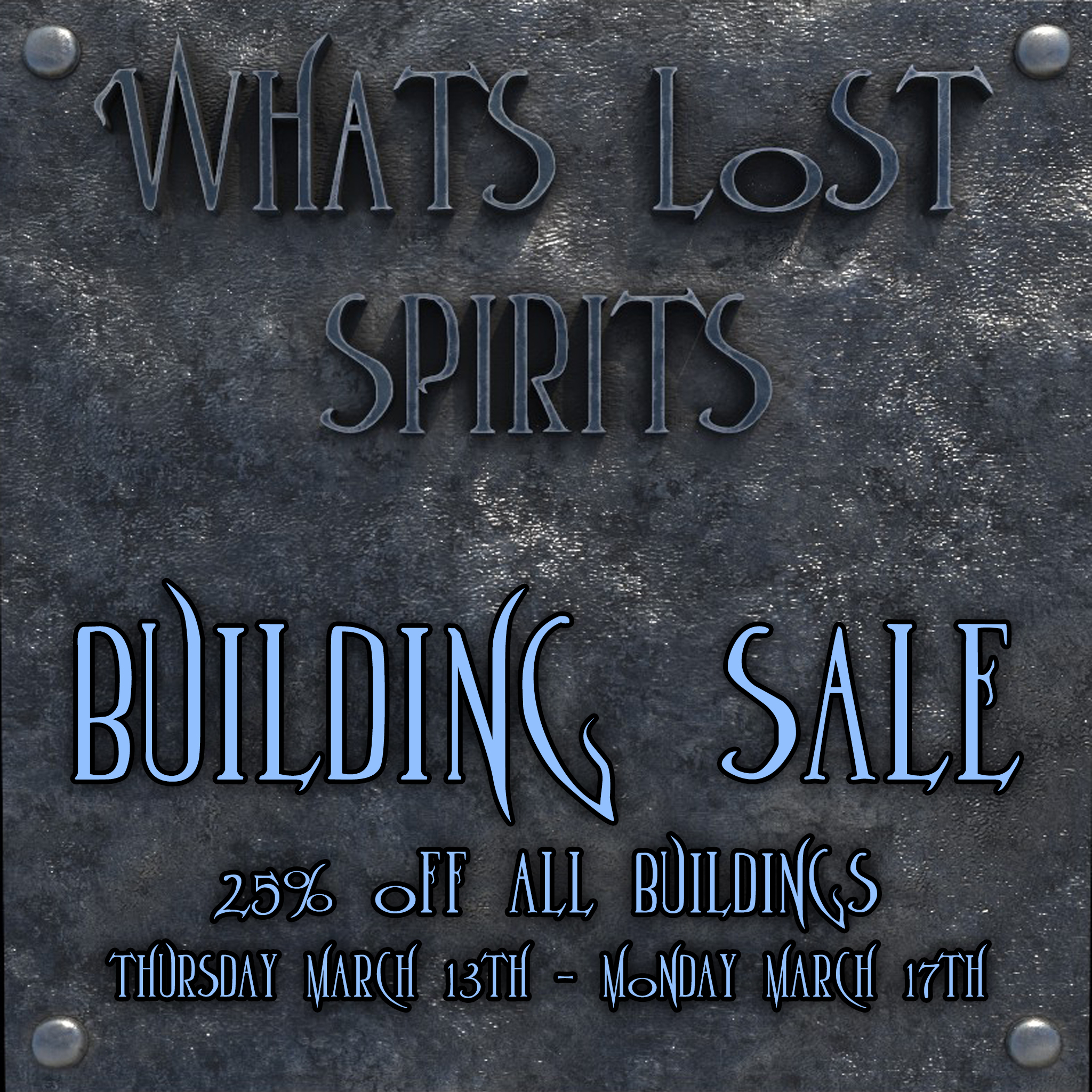 SAVE AT THE WHAT’S LOST SPIRITS BUILDING SALE